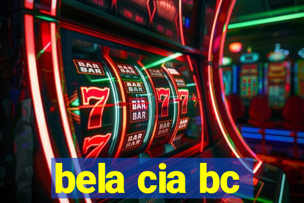 bela cia bc